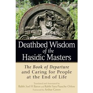 Deathbed Wisdom of the Hasidic Masters