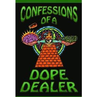 Confessions of a Dope Dealer