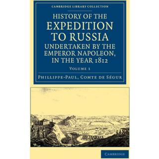 History of the Expedition to Russia, Undertaken by the Emperor Napoleon, in the Year 1812
