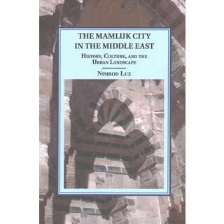 The Mamluk City in the Middle East