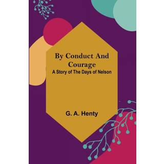 By Conduct and Courage