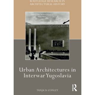 Urban Architectures in Interwar Yugoslavia