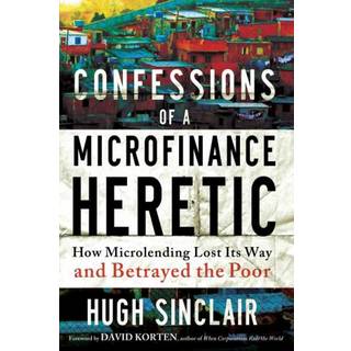 Confessions of a Microfinance Heretic