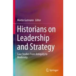 Historians on Leadership and Strategy