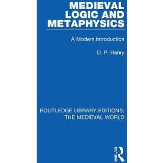 Medieval Logic and Metaphysics
