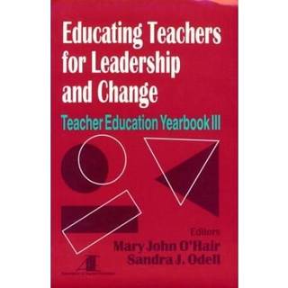 Educating Teachers for Leadership and Change