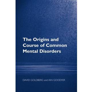 The Origins and Course of Common Mental Disorders
