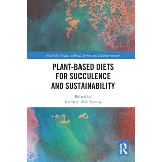 Plant-Based Diets for Succulence and Sustainability