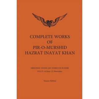 Complete Works of Pir-O-Murshid Hazrat Inayat Khan