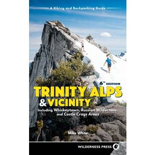 Trinity Alps & Vicinity: Including Whiskeytown, Russian Wilderness, and Castle Crags Areas