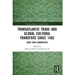Transatlantic Trade and Global Cultural Transfers Since 1492