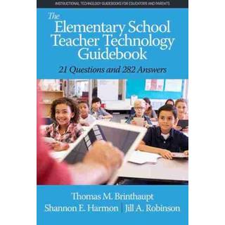 The Elementary School Teacher Technology Guidebook