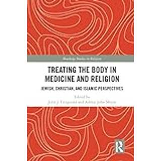 Treating the Body in Medicine and Religion