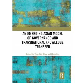 An Emerging Asian Model of Governance and Transnational Knowledge Transfer
