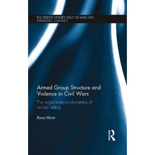 Armed Group Structure and Violence in Civil Wars