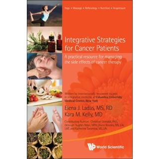 Integrative Strategies For Cancer Patients: A Practical Resource For Managing The Side Effects Of Cancer Therapy