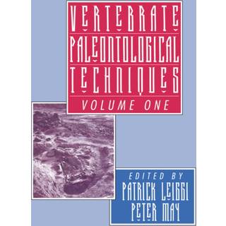 Vertebrate Paleontological Techniques: Volume 1