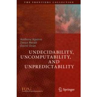 Undecidability, Uncomputability, and Unpredictability