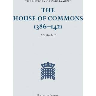 The History of Parliament: The House of Commons, 1386-1421 [4 volume set]