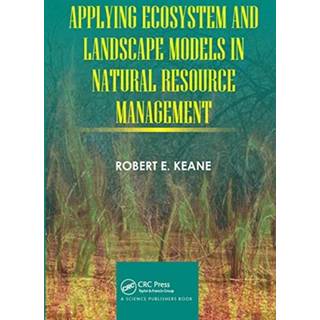 Applying Ecosystem and Landscape Models in Natural Resource Management