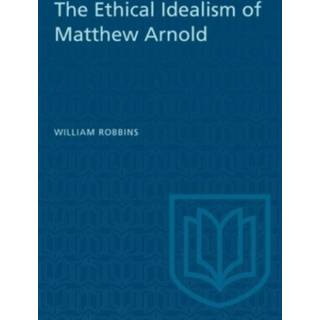 The Ethical Idealism of Matthew Arnold
