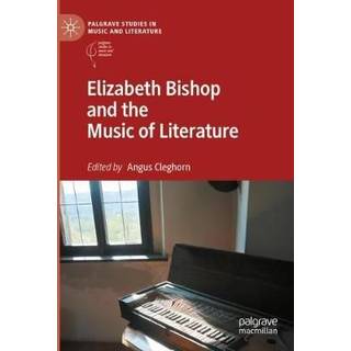 Elizabeth Bishop and the Music of Literature