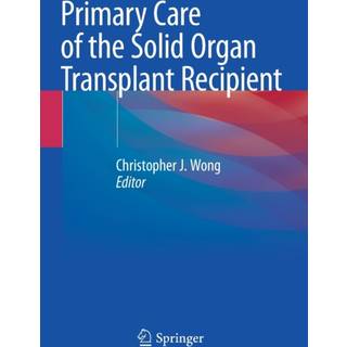 Primary Care of the Solid Organ Transplant Recipient