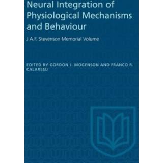 Neural Integration of Physiological Mechanisms and Behaviour