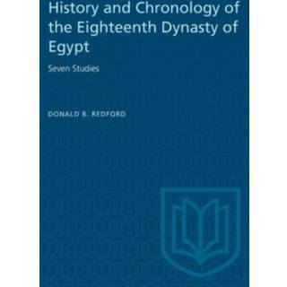History and Chronology of the Eighteenth Dynasty of Egypt