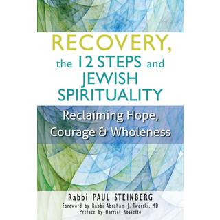 Recovery, the 12 Steps and Jewish Spirituality
