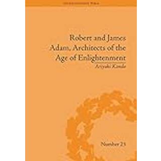 Robert and James Adam, Architects of the Age of Enlightenment