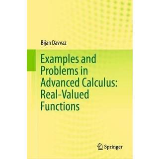 Examples and Problems in Advanced Calculus: Real-Valued Functions