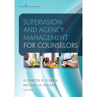 Supervision and Agency Management for Counselors