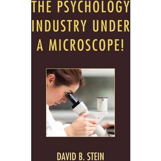 The Psychology Industry Under a Microscope!