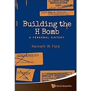 Building The H Bomb: A Personal History