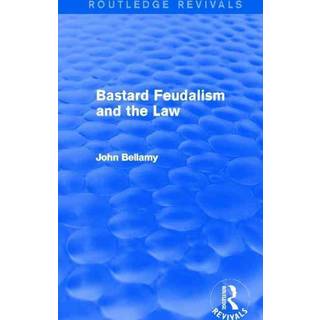 Bastard Feudalism and the Law (Routledge Revivals)