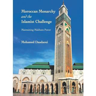 Moroccan Monarchy and the Islamist Challenge