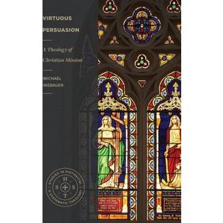 Virtuous Persuasion – A Theology of Christian Mission