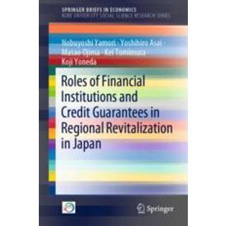 Roles of Financial Institutions and Credit Guarantees in Regional Revitalization in Japan