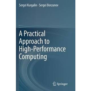 A Practical Approach to High-Performance Computing