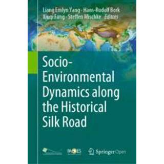 Socio-Environmental Dynamics along the Historical Silk Road