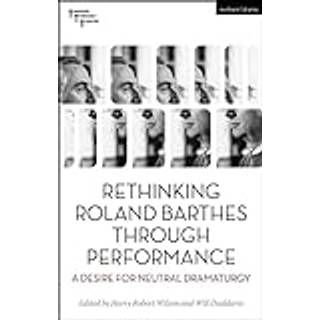 Rethinking Roland Barthes Through Performance