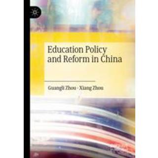 Education Policy and Reform in China