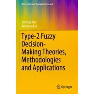 Type-2 Fuzzy Decision-Making Theories, Methodologies and Applications