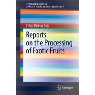 Reports on the Processing of Exotic Fruits