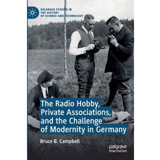 The Radio Hobby, Private Associations, and the Challenge of Modernity in Germany