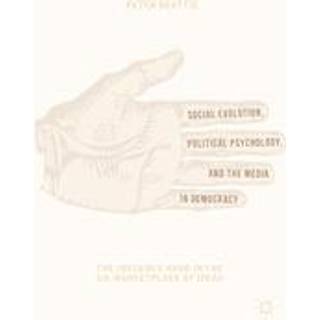 Social Evolution, Political Psychology, and the Media in Democracy