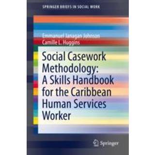 Social Casework Methodology: A Skills Handbook for the Caribbean Human Services Worker