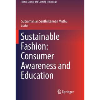 Sustainable Fashion: Consumer Awareness and Education
