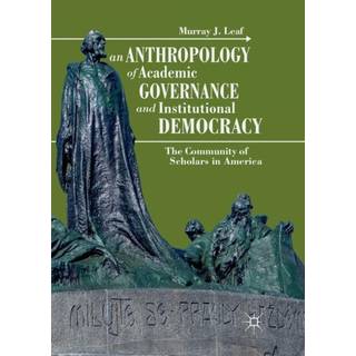 An Anthropology of Academic Governance and Institutional Democracy
